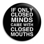 if-only-closed-minds-came-with-closed-mouths_19506_